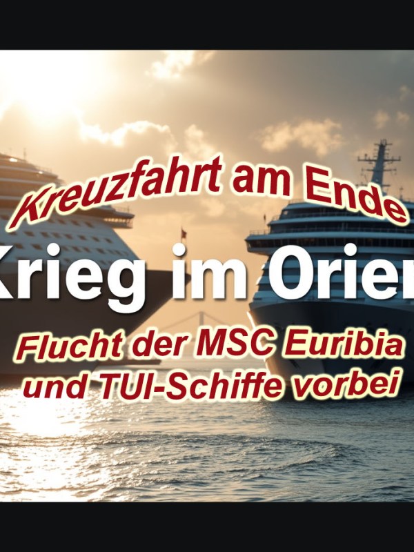 Flucht aus dem Orient ist vorbei. TUI Mein Schiff 4 und 5 auf Kurs Kapstadt. MSC Euribia versteckt sich&nbsp;noch.