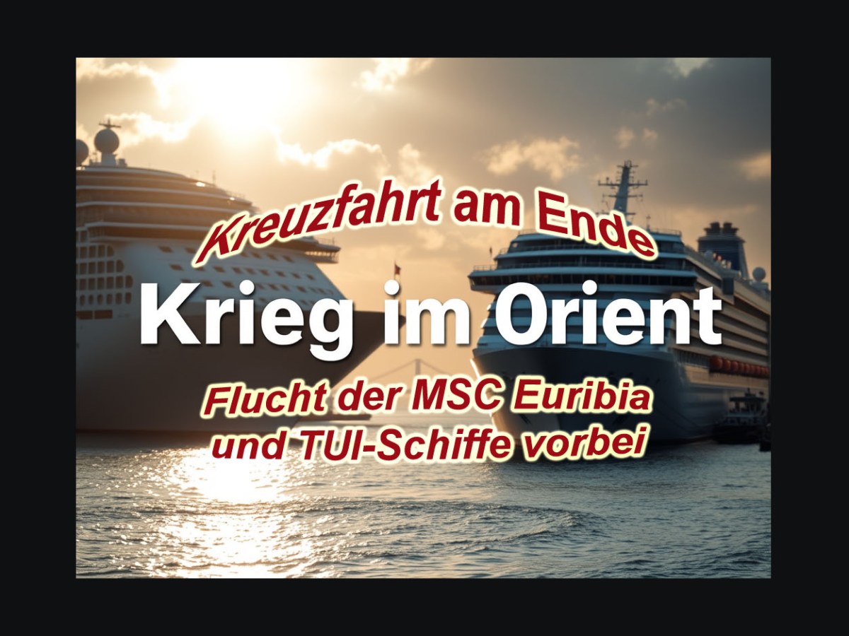 Flucht aus dem Orient ist vorbei. TUI Mein Schiff 4 und 5 auf Kurs Kapstadt. MSC Euribia versteckt sich&nbsp;noch.