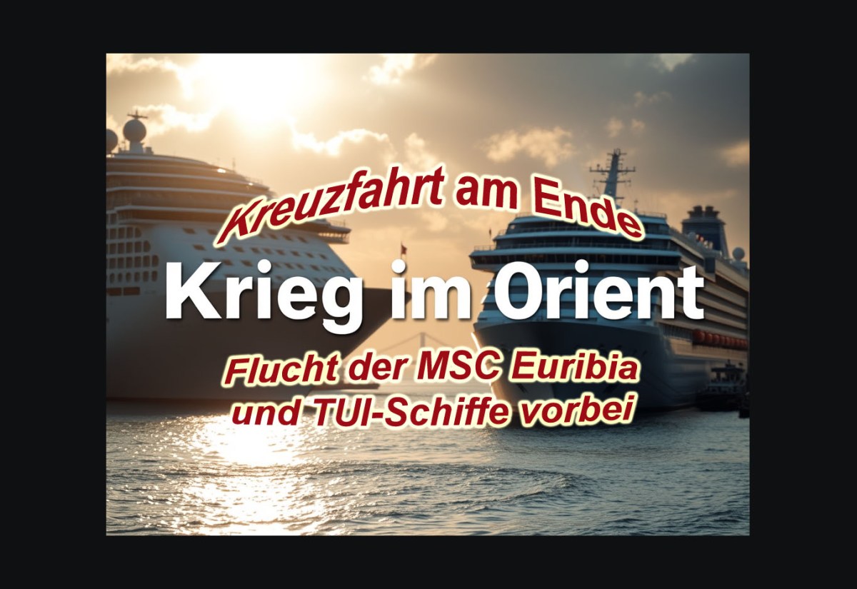 Flucht aus dem Orient ist vorbei. TUI Mein Schiff 4 und 5 auf Kurs Kapstadt. MSC Euribia versteckt sich&nbsp;noch.